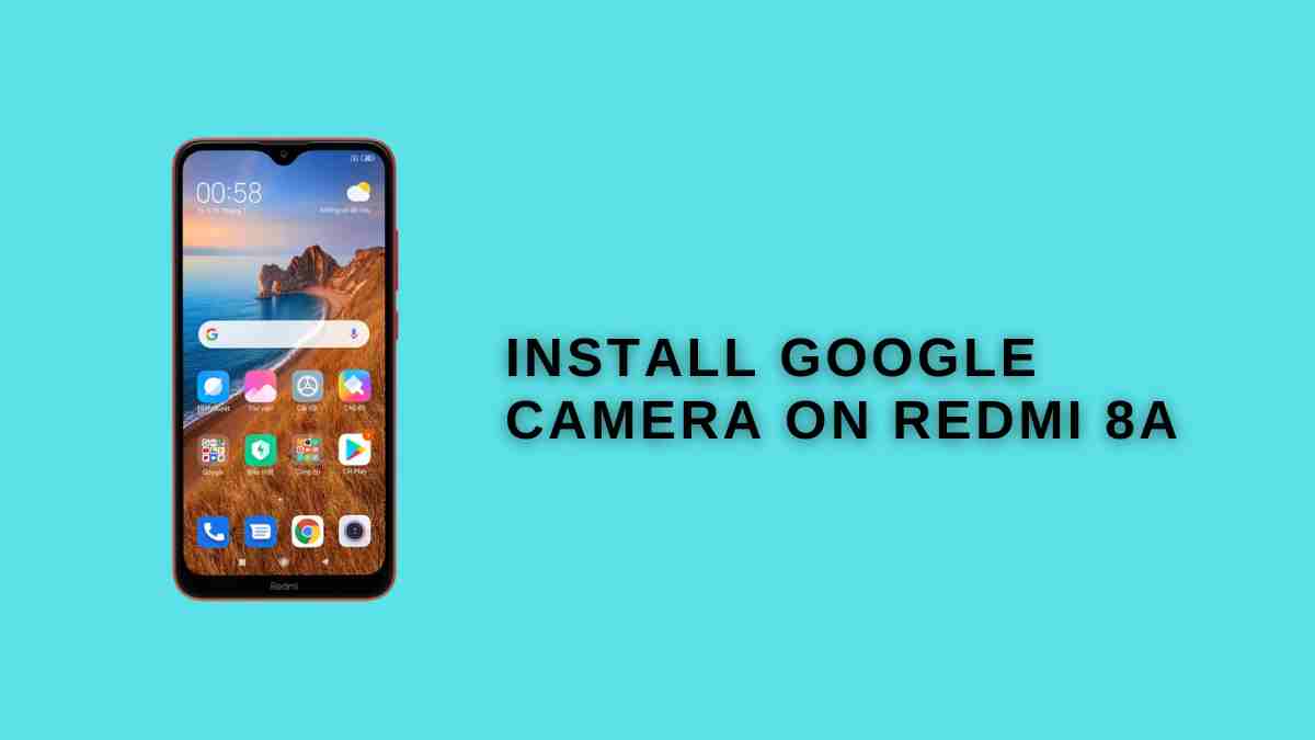 Install Google Camera Gcam On Redmi 8a Twrp Update